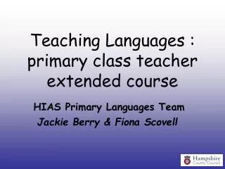 Teaching Languages : primary class teacher extended course