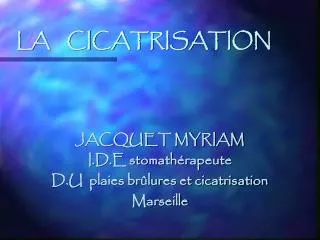 la cicatrisation