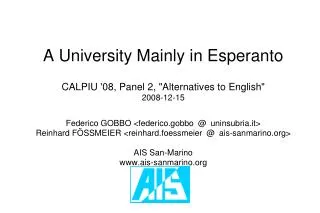 A University Mainly in Esperanto CALPIU '08, Panel 2?, &quot;Alternatives? to ?English&quot; 2008-12-15