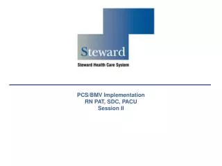PCS/BMV Implementation RN PAT, SDC, PACU Session II