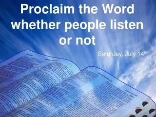 Proclaim the Word whether people listen or not