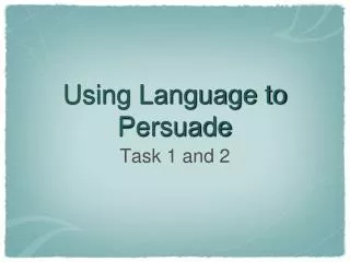Using Language to Persuade