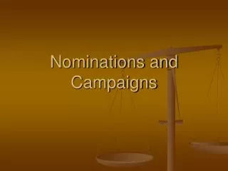 Nominations and Campaigns
