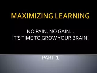 MAXIMIZING LEARNING