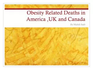 Obesity R elated Deaths in America ,UK and Canada