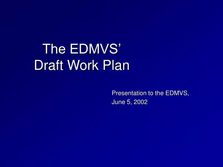 the edmvs draft work plan