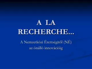 a la recherche
