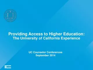 Providing Access to Higher Education: The University of California Experience