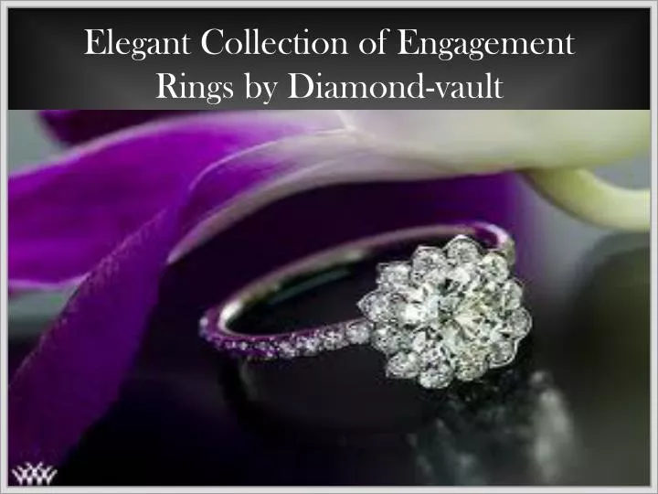 elegant collection of engagement rings by diamond vault