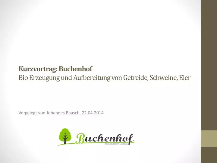 kurzvortrag buchenhof bio erzeugung und aufbereitung von getreide schweine eier