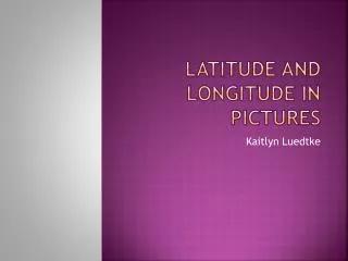 Latitude and Longitude in pictures