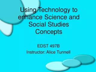 Using Technology to enhance Science and Social Studies Concepts