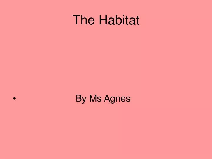 the habitat