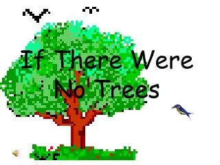 If There Were No Trees