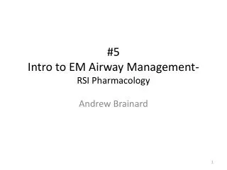 #5 Intro to EM Airway Management - RSI Pharmacology