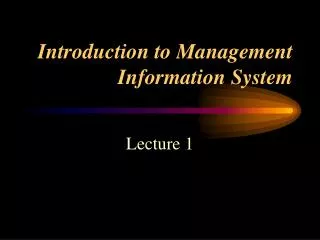 Introduction to Management Information System