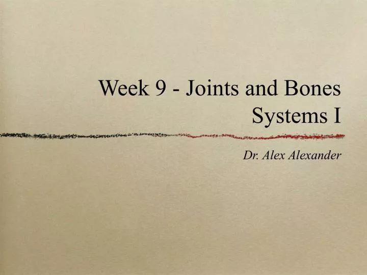 week 9 joints and bones systems i