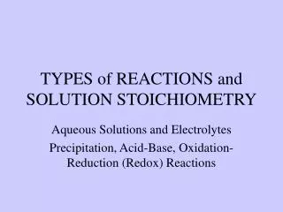 TYPES of REACTIONS and SOLUTION STOICHIOMETRY