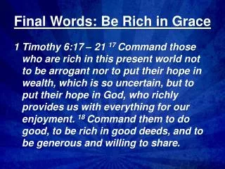 Final Words: Be Rich in Grace