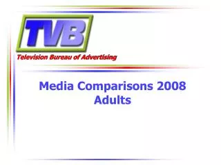 Media Comparisons 2008 Adults
