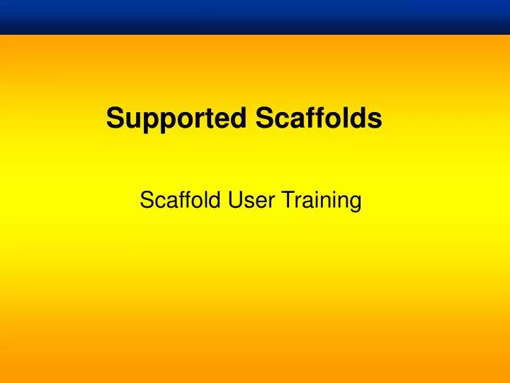 supported scaffolds