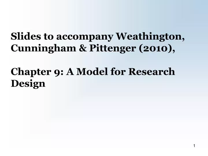 slides to accompany weathington cunningham pittenger 2010 chapter 9 a model for research design
