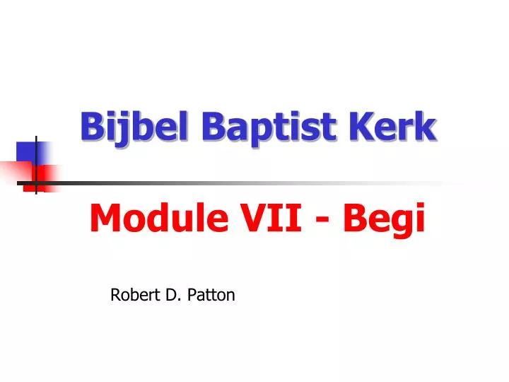 bijbel baptist kerk module vii begi