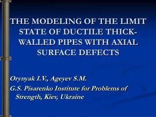 THE MODELING OF THE LIMIT STATE OF DUCTILE THICK-WALLED PIPES WITH AXIAL SURFACE DEFECTS