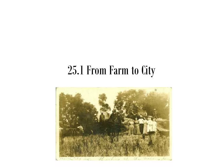 25 1 from farm to city