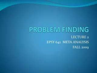 PROBLEM FINDING