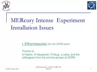 MERcury Intense Experiment Installation Issues