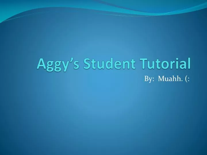 aggy s student tutorial