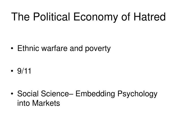 the political economy of hatred