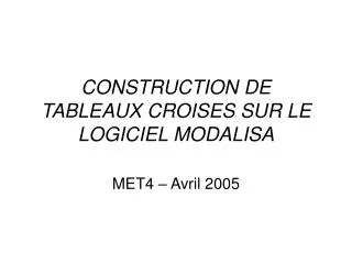 construction de tableaux croises sur le logiciel modalisa