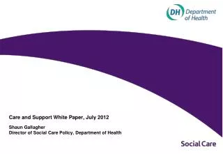 Care and Support White Paper, July 2012