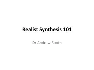 Realist Synthesis 101