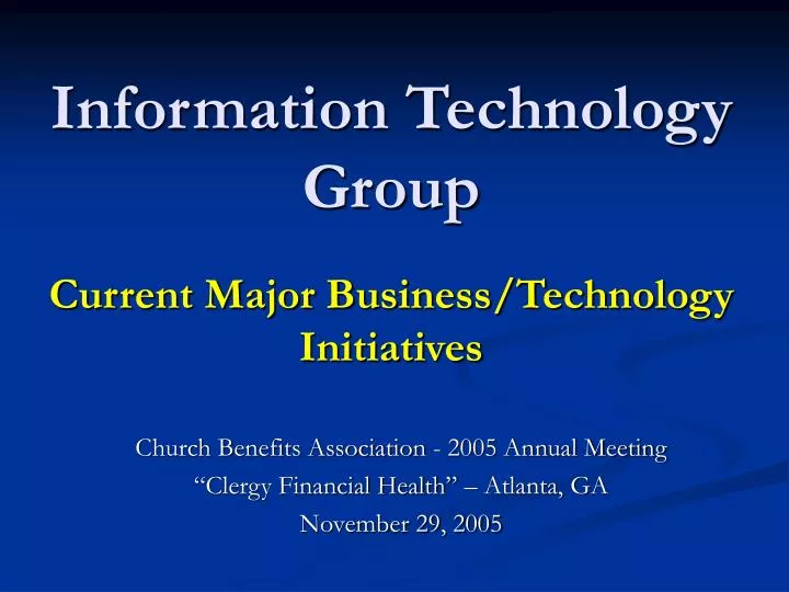 information technology group current major business technology initiatives