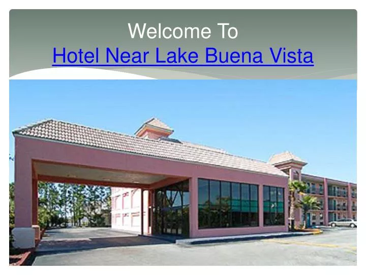 welcome to hotel near lake buena vista