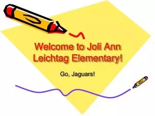 Welcome to Joli Ann Leichtag Elementary!