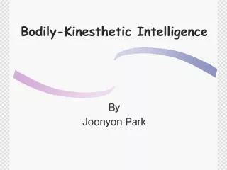 Bodily-Kinesthetic Intelligence