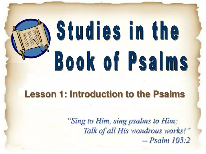 sing to him sing psalms to him talk of all his wondrous works psalm 105 2