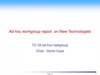 Ad-hoc workgroup report on New Technologies