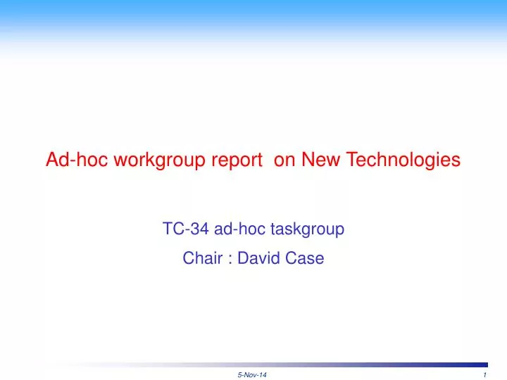 ad hoc workgroup report on new technologies