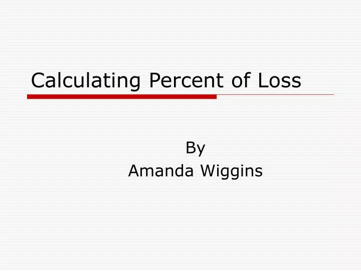 calculating percent of loss