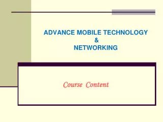 ADVANCE MOBILE TECHNOLOGY &amp; NETWORKING