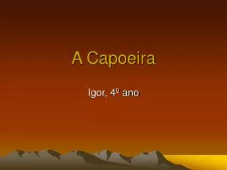 a capoeira