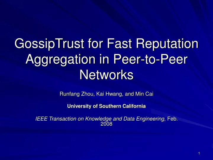 gossiptrust for fast reputation aggregation in peer to peer networks