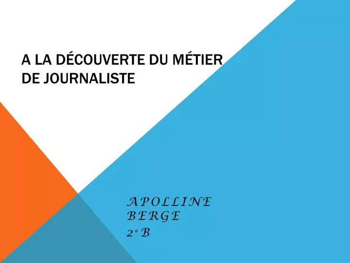 a la d couverte du m tier de journaliste