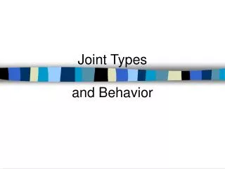 Joint Types and Behavior
