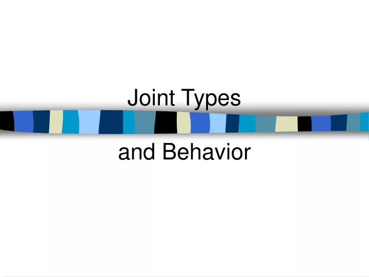 joint types and behavior